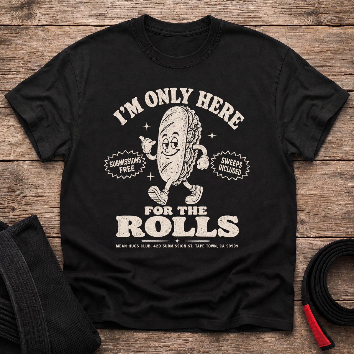 Only Here For The Rolls T-Shirt