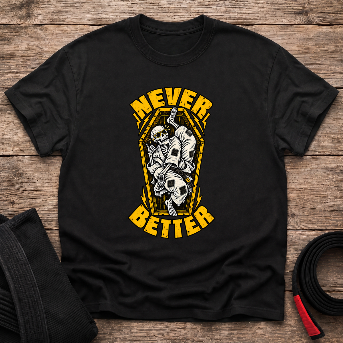 Never Better T-Shirt