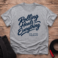 Rolling Heals Everything T-Shirt