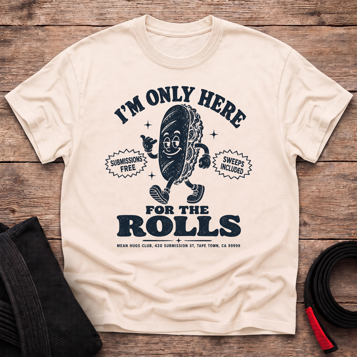 Only Here For The Rolls T-Shirt