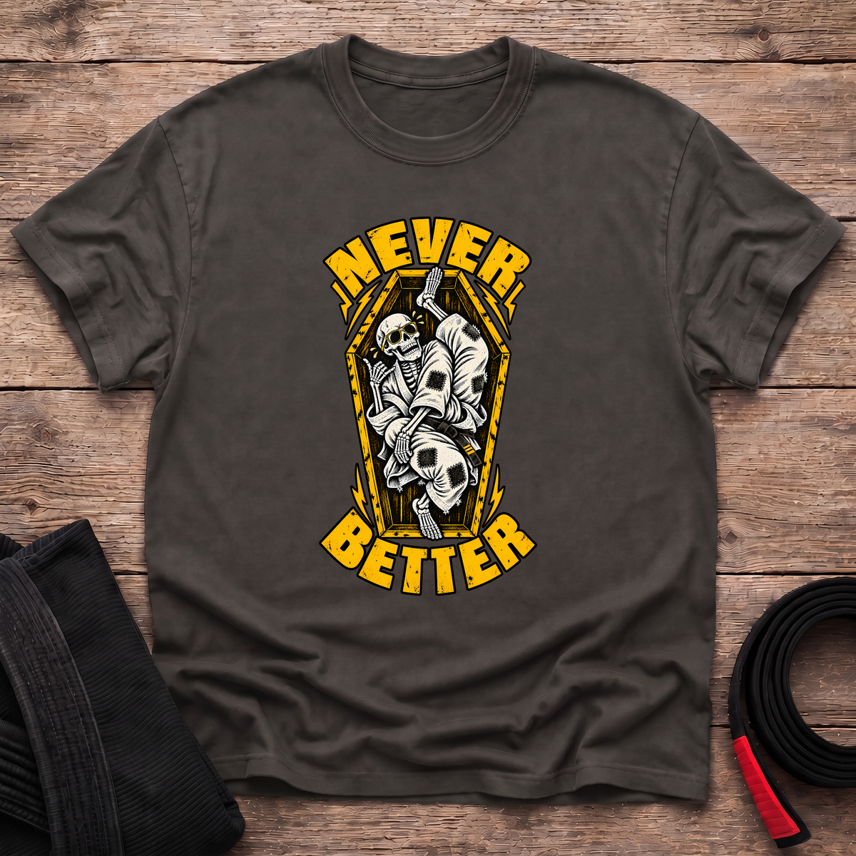 Never Better T-Shirt