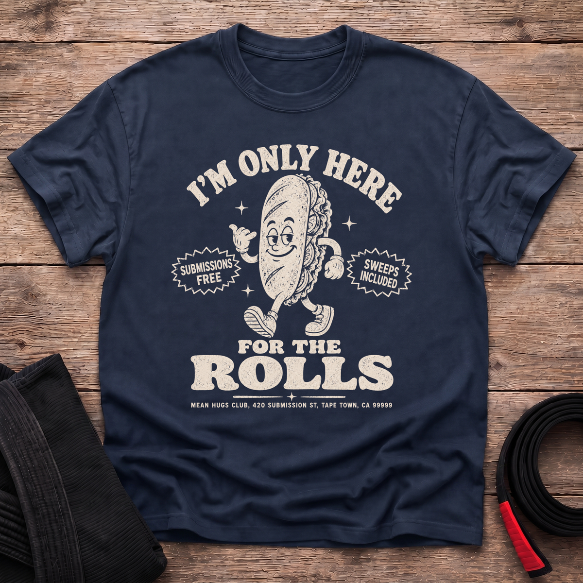 Only Here For The Rolls T-Shirt