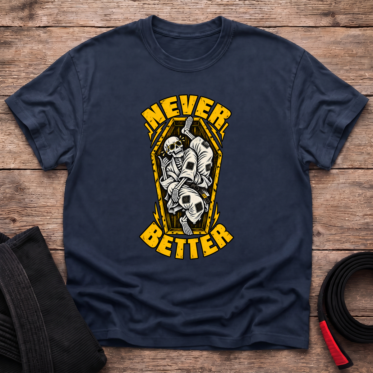 Never Better T-Shirt