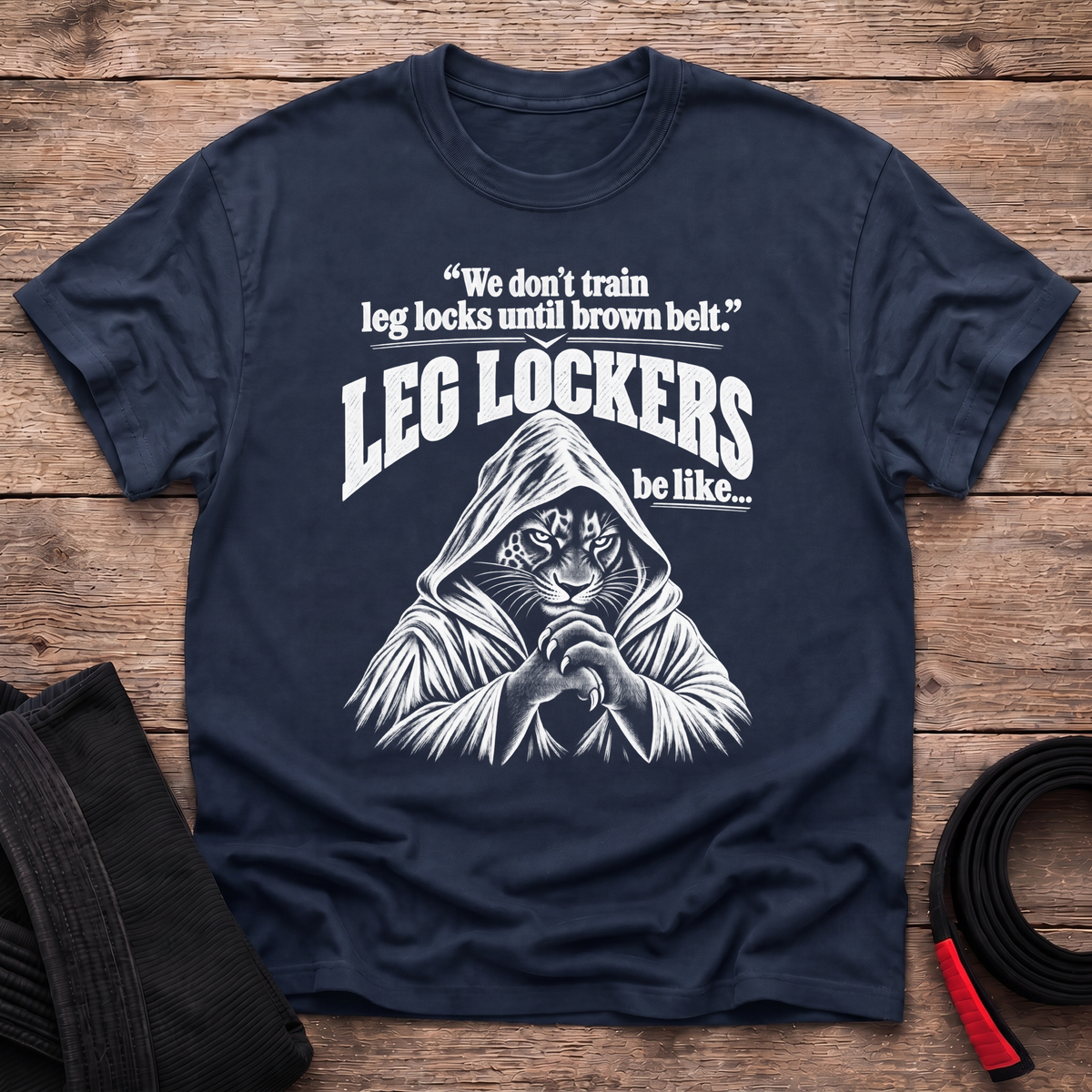 Leg Lockers Be Like T-Shirt