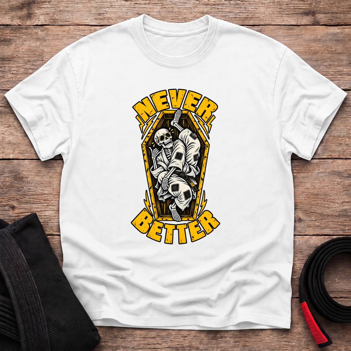 Never Better T-Shirt
