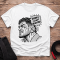 Sorry I Cant Hear You T-Shirt